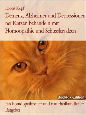 cover image of Demenz, Alzheimer und Depressionen bei Katzen behandeln mit Homöopathie und Schüsslersalzen